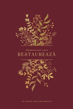 Paperback Dumnezeul care restaurează: A Love God Greatly Romanian Bible Study Journal [Romanian] Book