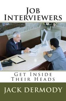 Paperback Job Interviewers: Get Inside Their Heads Book