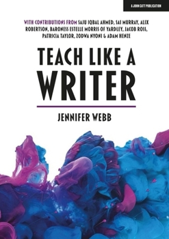 Paperback Teach Like a Writer: Expert Tips on Teaching Students to Write in Different Forms Book