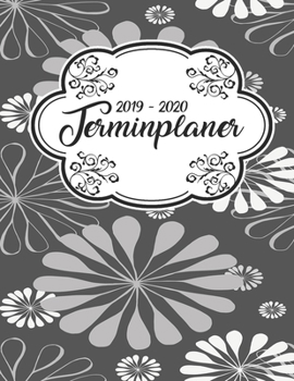 Terminplaner 2019 - 2020: Planer Wochenplaner Jahresplaner Timer Projektplaner Notizbuch Studienplaner Kalender Semesterkalender Taschenkalender ... Geschenk Blumen Muster (German Edition)