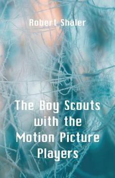 Paperback The Boy Scouts with the Motion Picture Players Book