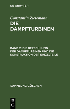 Hardcover Die Berechnung Der Dampfturbinen Und Die Konstruktion Der Einzelteile [German] Book