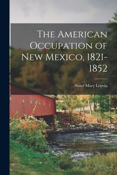 Paperback The American Occupation of New Mexico, 1821-1852 Book