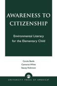 Paperback Awareness to Citizenship: Environmental Literacy for the Elementary Child Book