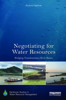 Paperback Negotiating for Water Resources: Bridging Transboundary River Basins Book