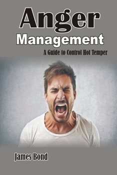 Paperback Anger Management: A Guide to Control Hot Temper Book
