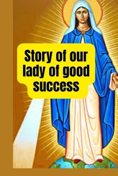 Paperback Story of Our Lady of Good Success Book