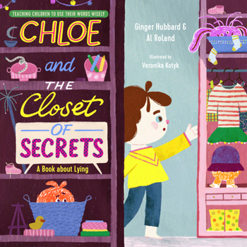 Hardcover Chloe and the Closet of Secrets: A Book about Lying Book