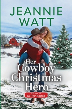 Paperback Her Cowboy Christmas Hero (Return to Keller Ranch) Book