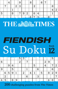 Paperback The Times Fiendish Su Doku Book 12: 200 Challenging Su Doku Puzzles Book