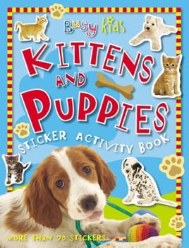 Paperback Kittens and Puppies Sticker Activity Book [With Stickers] Book