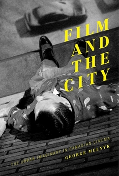 Paperback Film and the City: The Urban Imaginary in Canadian Cinema Book