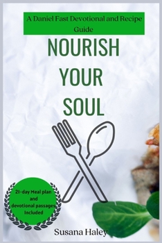 Paperback Nourish Your Soul: A Daniel Fast Devotional and Recipe Guide Book