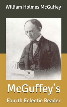 McGuffey's: Fourth Eclectic Reader