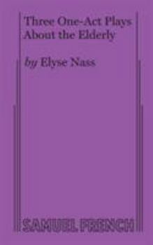 Paperback Three One-Act Plays About the Elderly Book