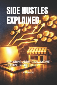 Paperback Side Hustles Explained: Exploring Additional Income Opportunities Safely Book