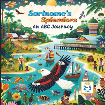 Paperback Suriname's Splendors An ABC Journey Book