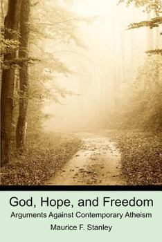 Paperback God, Hope, and Freedom: Arguments Against Contemporary Atheism Book