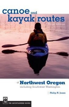 Paperback Canoe and Kayak Routes of Northwest Oregon: Including Southwest Washington Book