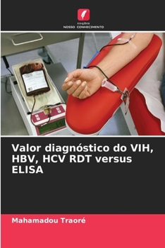 Paperback Valor diagnóstico do VIH, HBV, HCV RDT versus ELISA [Portuguese] Book