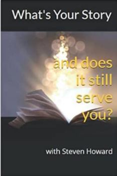 Paperback What's Your Story: and Does It Still Serve You? Book