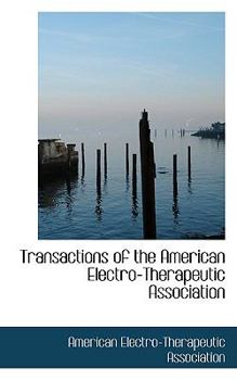 Paperback Transactions of the American Electro-Therapeutic Association Book