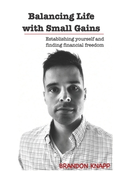 Paperback Balancing Life with Small Gains: Establishing yourself and finding financial freedom Book
