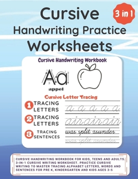 Paperback Cursive Handwriting Practice Worksheets: Cursive Handwriting Workbook for Kids, Teens and Adults. 3-in-1 Cursive Writing Worksheet. Practice Cursive W Book