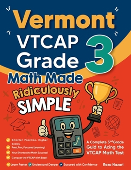 Paperback Vermont VTCAP Grade 3 Math Made Ridiculously Simple: A Comprehensive 3rd Grade Guide to Acing VTCAP Math Test Book