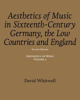 Paperback Aesthetics of Music: Aesthetics of Music in Sixteenth-Century Germany, the Low Countries and England Book