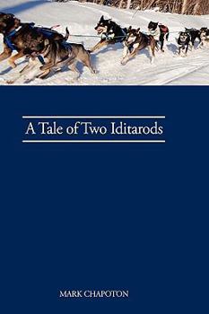 Paperback A Tale of Two Iditarods Book