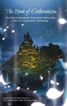 Hardcover The Book of Eethranism: The First Eethranistic Book that Follows the Tale of a Legendary Mythology Book