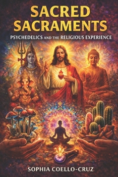 Paperback Sacred Sacraments Psychedelics and the Religious Experience Book