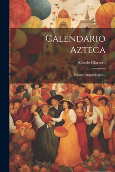 Paperback Calendario Azteca: Ensayo Arqueológico... [Spanish] Book