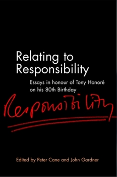 Hardcover Relating to Responsibility: Essays in Honour of Tony Honoré on His 80th Birthday Book