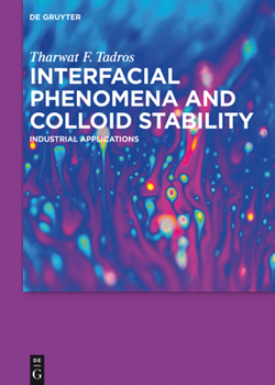 Hardcover Interfacial Phenomena and Colloid Stability: Industrial Applications Book