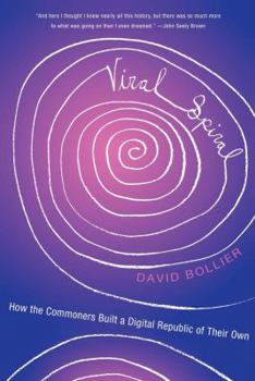 Hardcover Viral Spiral: How the Commoners Built a Digital Republic of Their Own Book