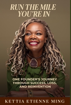 Run The Mile You're In: One Founder's Journey Through Success, Loss & Reinvention