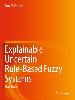 Paperback Explainable Uncertain Rule-Based Fuzzy Systems Book