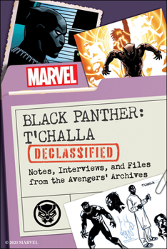 Paperback Black Panther: t'Challa Declassified: Notes, Interviews, and Files from the Avengers' Archives Book
