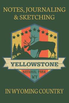 Paperback Notes Journaling & Sketching EST 1872 Yellowstone National Park WY: In Wyoming Country Lined And Half Blank Pages For Writing and Sketching Open Forma Book