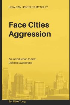 Paperback Face Cities Aggression: An Introduction To Self-Defense Awareness Book