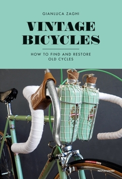 Paperback Vintage Bicycles: How to Find and Restore Old Cycles Book