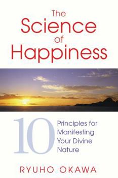 Paperback The Science of Happiness: 10 Principles for Manifesting Your Divine Nature Book