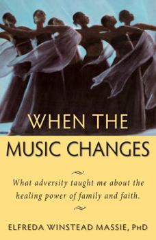 Paperback When The Music Changes: What Adversity Taught Me About the Healing Power of Family and Faith Book