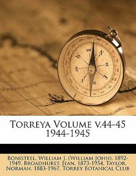 Torreya Volume v.44-45 1944-1945