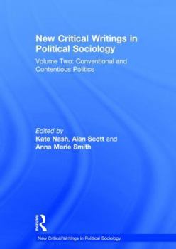 Hardcover New Critical Writings in Political Sociology: Volume Two: Conventional and Contentious Politics Book