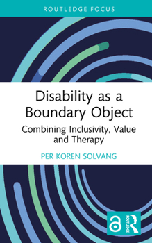 Hardcover Disability as a Boundary Object: Combining Inclusivity, Value and Therapy Book