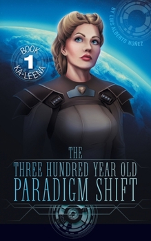 Paperback The Three Hundred Year Old Paradigm Shift: Ka-Leena Book