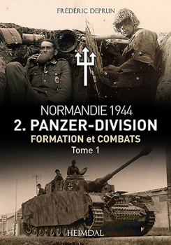 Hardcover 2. Panzerdivision En Normandie: Volume 1 - Formation Et Combats, Juin-Juillet 1944 [French] Book